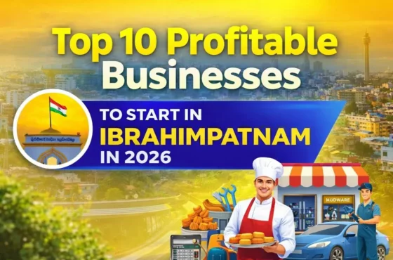 Top 10 Profitable Businesses to Start in Ibrahimpatnam (2026 Guide)