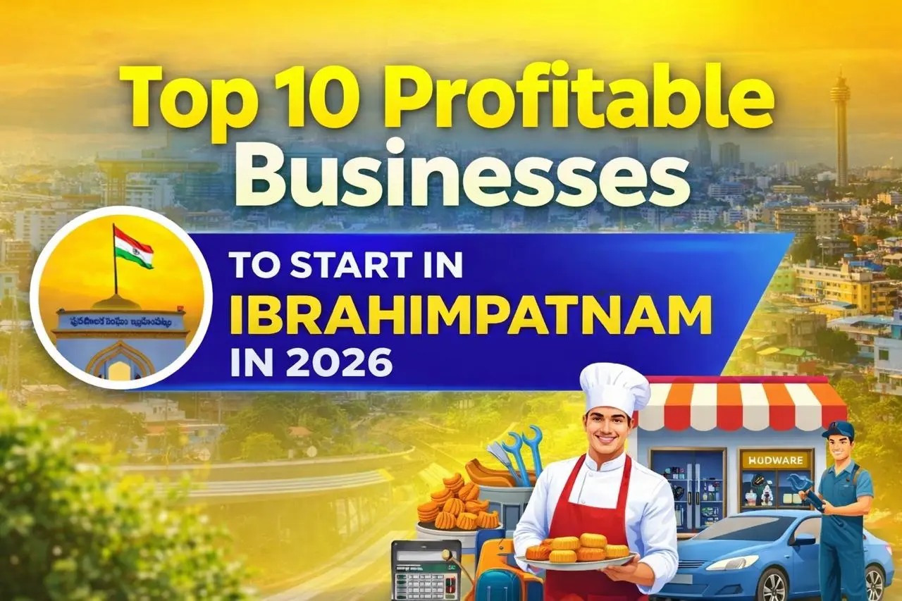 Top 10 Profitable Businesses to Start in Ibrahimpatnam